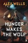 Hunger Makes the Wolf 9780857666437 Alex Wells - Free Tracked Delivery