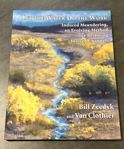 Let the Water Do the Work by Bill Zeedyk & Van Clothier - Picture 1 of 4