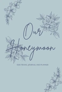 Our Honeymoon Journal: Travel, Planner, And Organizer - NEW - Imagen 1 de 3