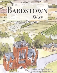 The Bardstown Way by Amanda & Elliot Mattingly - 2020 Hardcover Children's Book - Picture 1 of 3