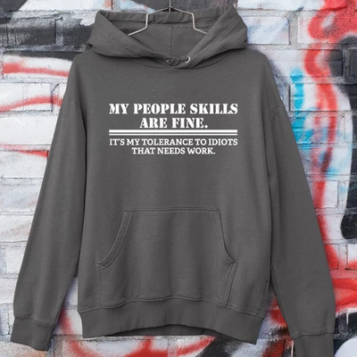 AF MERCH My People Skills Are Fine Hoodie Funny Sarcastic Quote Zero Tolerance Gift