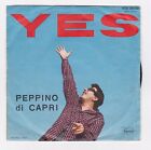 Disco Vinile 45 Giri Peppino di Capri Yes - T'Hanno Vista Domenica Sera SCD1