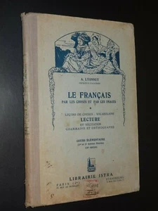 LE FRANÇAIS PAR LES CHOSES ET PAR LES IMAGES - A. Lyonnet - LIVRE SCOLAIRE - Bild 1 von 7