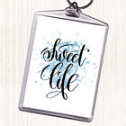 Blue White Sweet Life Inspirational Quote Bag Tag Keychain Keyring