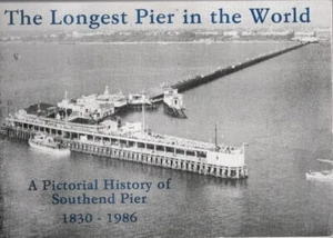 The Longest Pier In The World, A Pictorial History Of Southend Pier 1830 - 1986 - Imagen 1 de 1