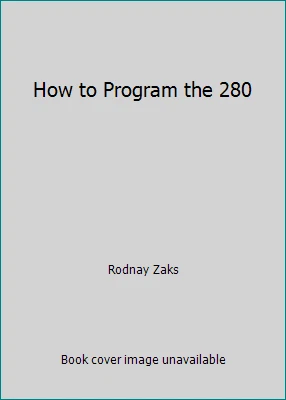 How to Program the 280 by Rodnay Zaks - Image 1 of 1