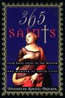 365 Saints: Your Daily Guide To The Wisdom ... By Woodeene Koenig-Bric Paperback