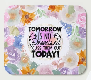 CUSS THEM OUT TODAY SARCASTIC MOUSEPAD MOUSE PAD 9" X 7" - Picture 1 of 5