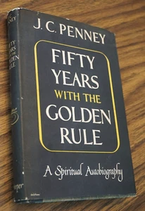 Fifty Years with the Golden Rule J C Penney 1950 A Spiritual Autobiography HC/dj - Picture 1 of 10