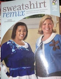 Sweatshirt Remix: Transform Ordinary Sweatshirts Into Extraordinary Fashions - Picture 1 of 3