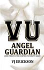 Angel Guardian: Book Three in the Vampire Unive. Erickson<|