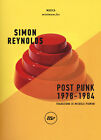 Libri Simon Reynolds - Post Punk 1978-1984