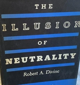 Robert A. Divine THE ILLUSION OF NEUTRALITY 1962 HC/ DJ RARE 1st Ed - Picture 1 of 1
