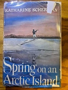 Katharine Scherman SPRING ON AN ARCTIC ISLAND 1st Edition 1956 H/C L5 - Picture 1 of 5