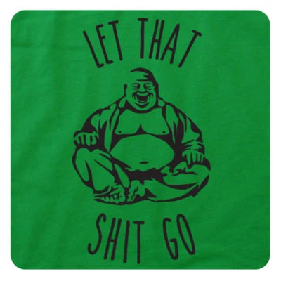 LET THAT SH*T GO T-Shirt - Zen Master Yoga Meditation Netfix-n-Chill Cotton TEE! - Image 1 of 4