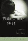 While the Locust Slept: A Memoir by Razor, Peter