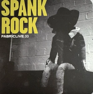 FABRICLIVE 33 - Spank Rock CD 2007 Fabric Exc Cond! - Picture 1 of 2