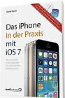 Das iPhone 5S / iPhone 5C in der Praxis mit iOS 7 - mit de... | Livre | état bon