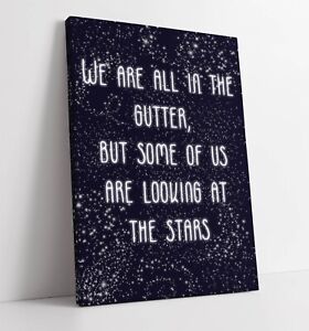 LOOKING AT THE STARS, OSCAR WILDE QUOTE SLOGAN -CANVAS WALL ART PICTURE PRINT