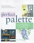 Perfect Palette : Fifty Inspired Color Plans for Painting Every R
