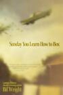 Sunday You Learn How to Box by Bil Wright (English) Paperback Book