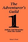 The Adventurers Guild #1 Jaikus and Reneeke Join the Guild By Brian S Pratt -...