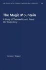 Magic Mountain : A Study of Thomas Mann's Novel Der Zauberberg, Paperback by ...