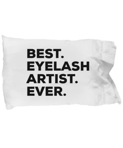 SpreadPassion Eyelash Artist Pillow Case - Best Eyelash Artist Ever - For... - Picture 1 of 1
