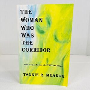 The Woman Who Was the Corridor First Edition Signed Tannie R. Meador 1999 Sci Fi