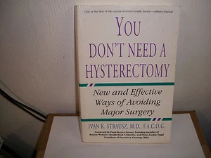 You Don't Need a Hysterectomy : New and Effective Ways of Avoiding Major Surgery - Picture 1 of 1