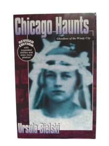 Chicago Haunts Ghostlore of the Windy City by Ursula Bielski Revised Edition - Imagen 1 de 2