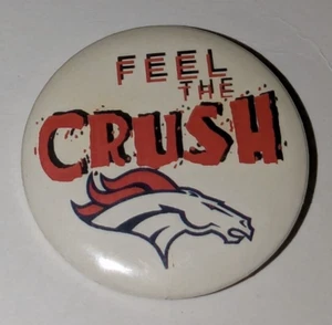 Denver Broncos Feel The Crush Button Pin Vintage Orange Crush RARE HTF Only 1 On - Picture 1 of 4