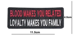 Blood Makes You Related Loyalty Your Family Embroidered Patch Iron/Sew On Badge - Picture 1 of 2