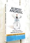 Almost Anorexic Is My... Jenni Schaefer, Jennifer J. Thomas (2013) SIGNEDCOPY.