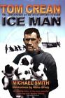 Ice Man: The Remarkable Adventures of Antarctic Explorer Tom Cr 