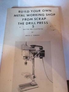 The Drill Press by David J. Gingery Build Your Own Metalworking Shop Series #5 - Imagen 1 de 3
