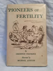 Michael Ayrton, Crichton Porteous - Pioneers of Fertility - 1949, Illustrated - Picture 1 of 12
