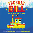 Tugboat Bill And The River Rescue Hardcover Calista Brill