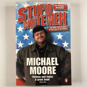Libro de bolsillo de comedia política de no ficción Stupid White Men de Michael Moore de EE. UU. - Imagen 1 de 12