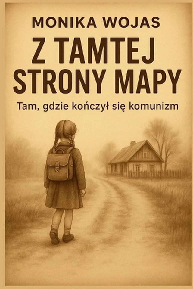 Z tamtej strony mapy.: Tam, gdzie ko?czyl si? komunizm by Monika Wojas (Polish) - Image 1 of 1