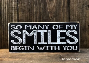 SO VIELE MEINER LÄCHELN BEGINNEN MIT DIR.. Holzschild 3,5 x 8 Zoll, HERGESTELLT IN USA - Bild 1 von 2