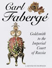 Carl Faberge : Goldsmith to the Imperial Court of Russia A. Kenne