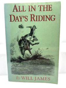 All In The Days Riding Paperback Book By Will James. 1998. Great Condition. - Picture 1 of 9