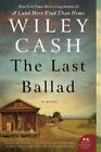 Last Ballad, Paperback by Cash, Wiley, Brand New, Free shipping in the US