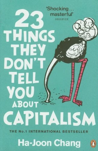 23 Things They Don't Tell You About Capitalism By Ha-Joon Chang. 9780141047973 - Image 1 of 1
