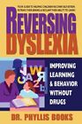 Reversing Dyslexia: Improving Learn..., Dr. Phyllis Boo