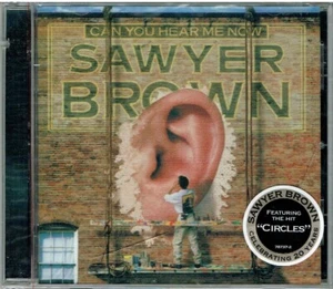 SAWYER BROWN                 CAN YOU HEAR ME NOW               NEW CD - Picture 1 of 3