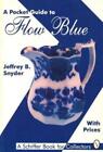 Jeffrey B. Snyder A Pocket Guide to Flow Blue (Taschenbuch)