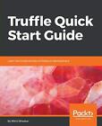Truffle Quick Start Guide.New 9781789132540 Fast Free Shipping<|