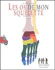 3455377 - Les Os De Mon Squelette : L'histoire D'une Fracture - Hans-Ulrich Oste